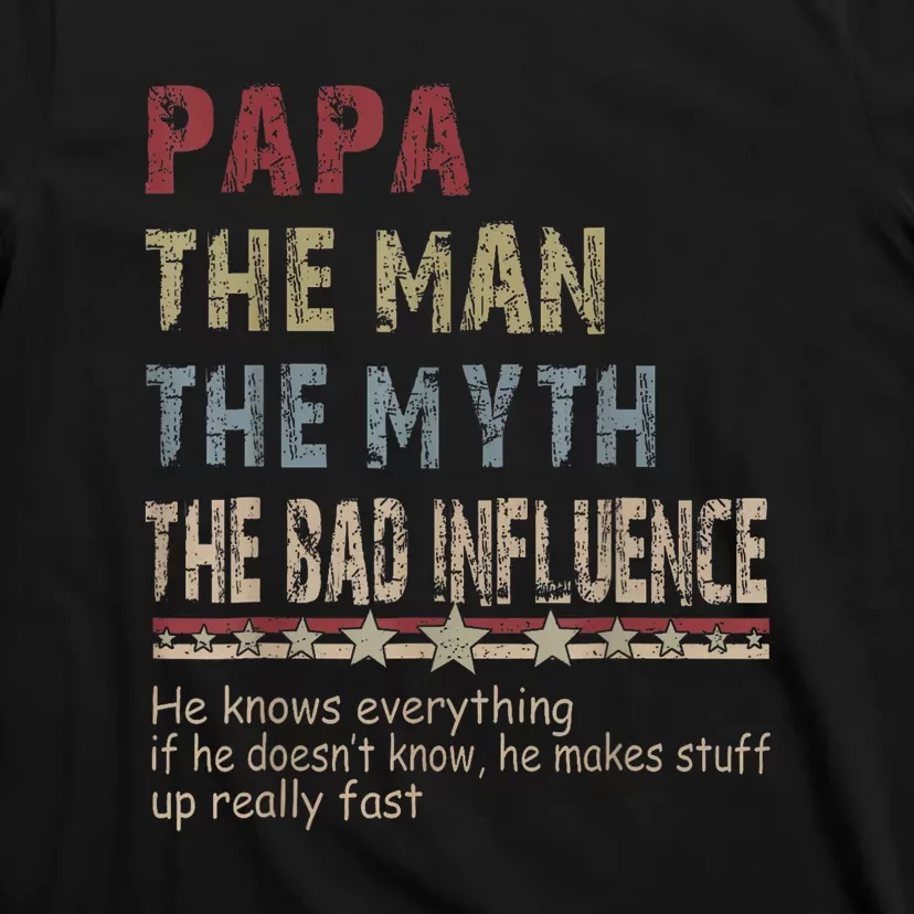 The Man The Myth The Bad Influence Fathers Day Gift T-Shirt