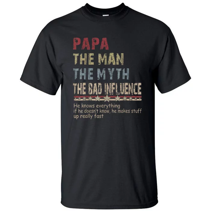 The Man The Myth The Bad Influence Fathers Day Gift Tall T-Shirt