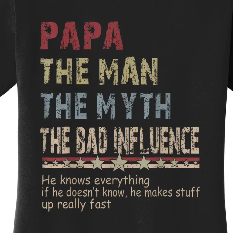 The Man The Myth The Bad Influence Fathers Day Gift Women's T-Shirt