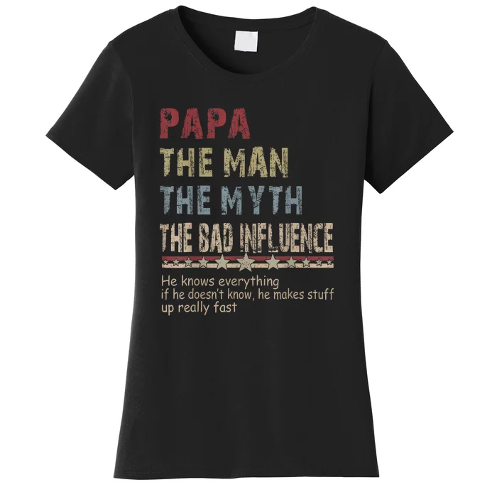 The Man The Myth The Bad Influence Fathers Day Gift Women's T-Shirt