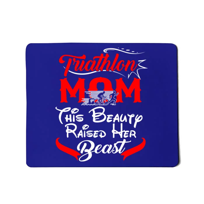 Triathlon Mom This Beauty Raised Her Beast Gift For Mom Gift Mousepad