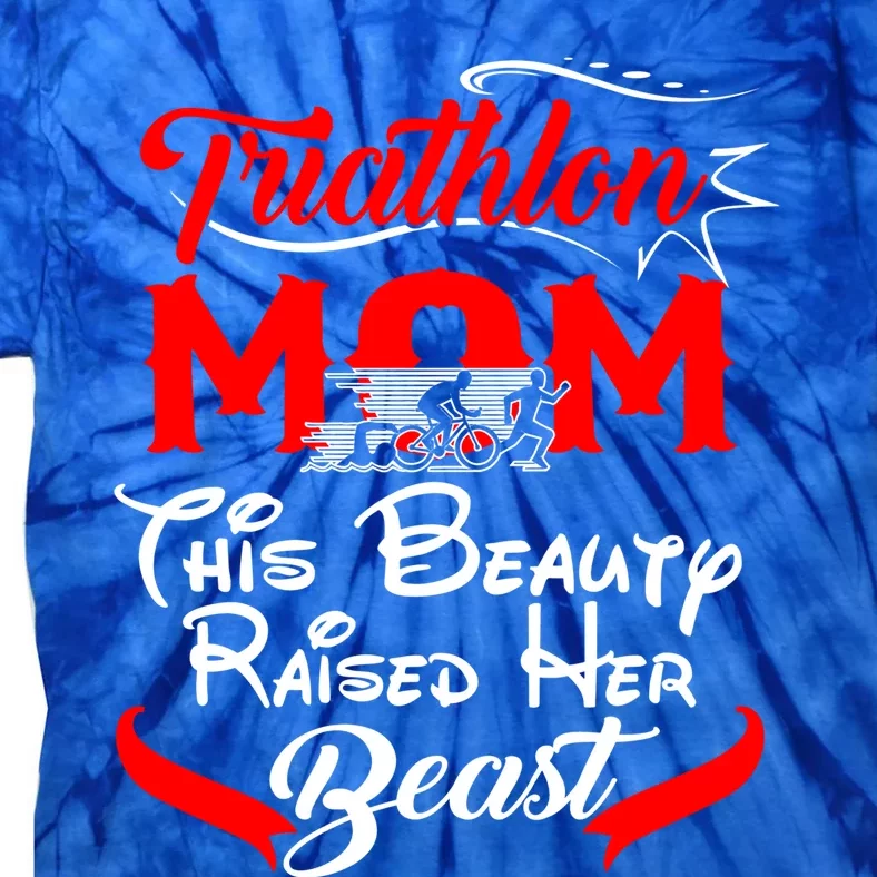 Triathlon Mom This Beauty Raised Her Beast Gift For Mom Gift Tie-Dye T-Shirt