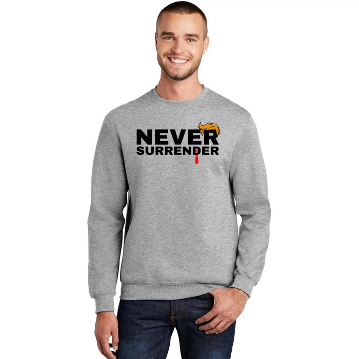 Trump never surrender 2024 Mugshot Tall Sweatshirt