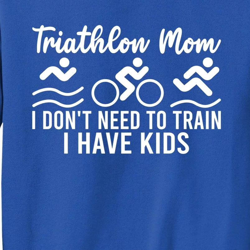 Triathlon Mom Tri Triathletes Athletes Running Mother Great Gift Sweatshirt