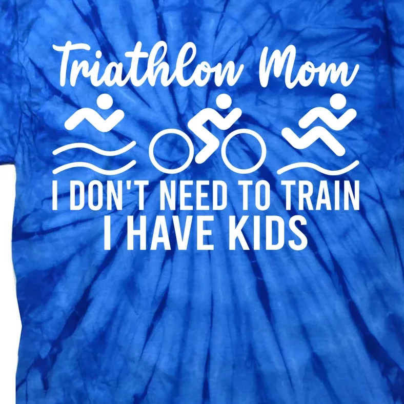 Triathlon Mom Tri Triathletes Athletes Running Mother Great Gift Tie-Dye T-Shirt