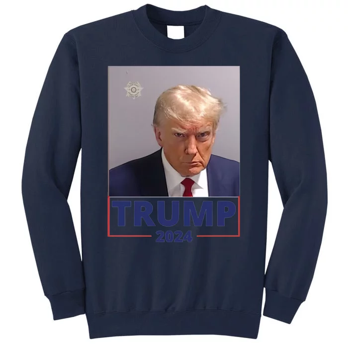 Trump Mugshot Trump 2024 Tall Sweatshirt