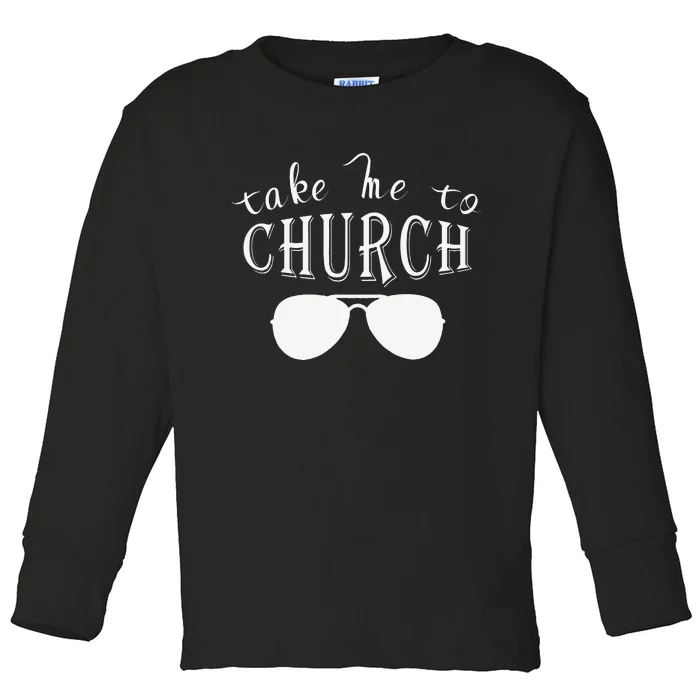 Take Me To The Church Christian Country Concert Toddler Long Sleeve Shirt