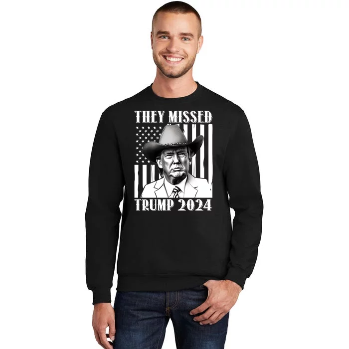 They Missed Trump 2024 Sweatshirt