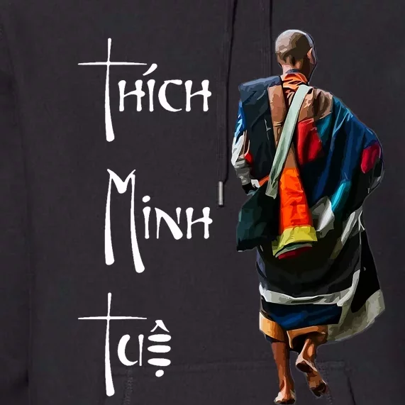 Thich Minh Tue Buddhist Monk Spiritual Journey Vietnam Premium Hoodie