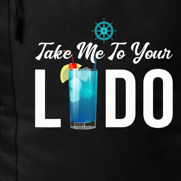 Take Me To Your Lido Cruise Essentials Ship Life Wear Gifts Daily Commute Backpack