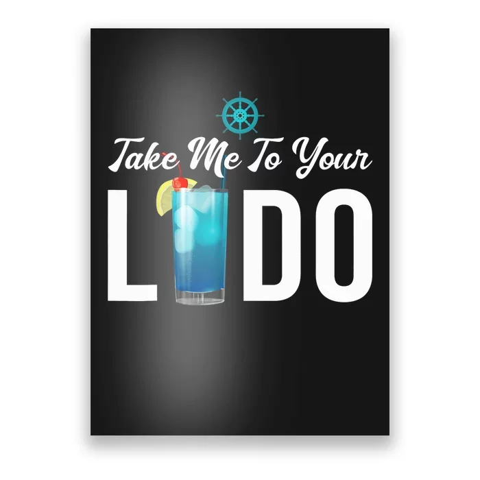 Take Me To Your Lido Cruise Essentials Ship Life Wear Gifts Poster