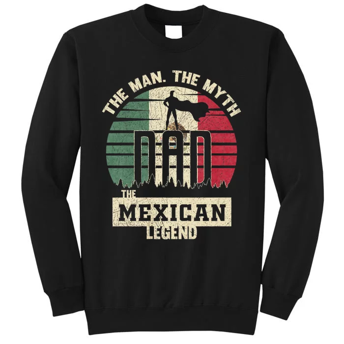 The Man The Myth The Mexican Legend Dad Sweatshirt