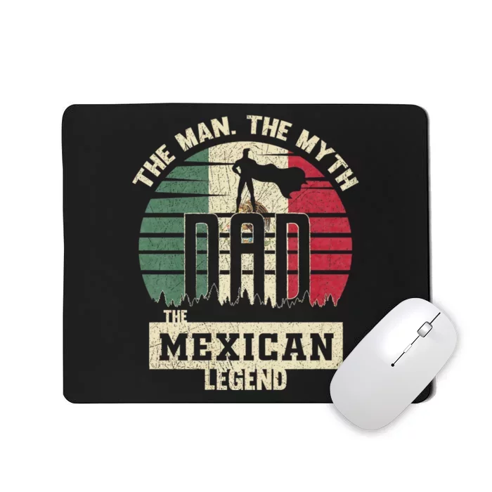 The Man The Myth The Mexican Legend Dad Mousepad