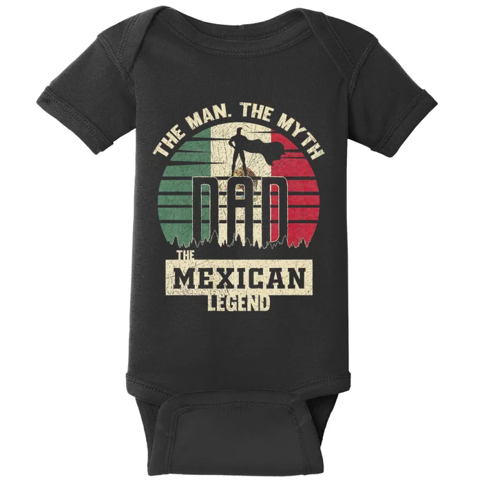 The Man The Myth The Mexican Legend Dad Baby Bodysuit