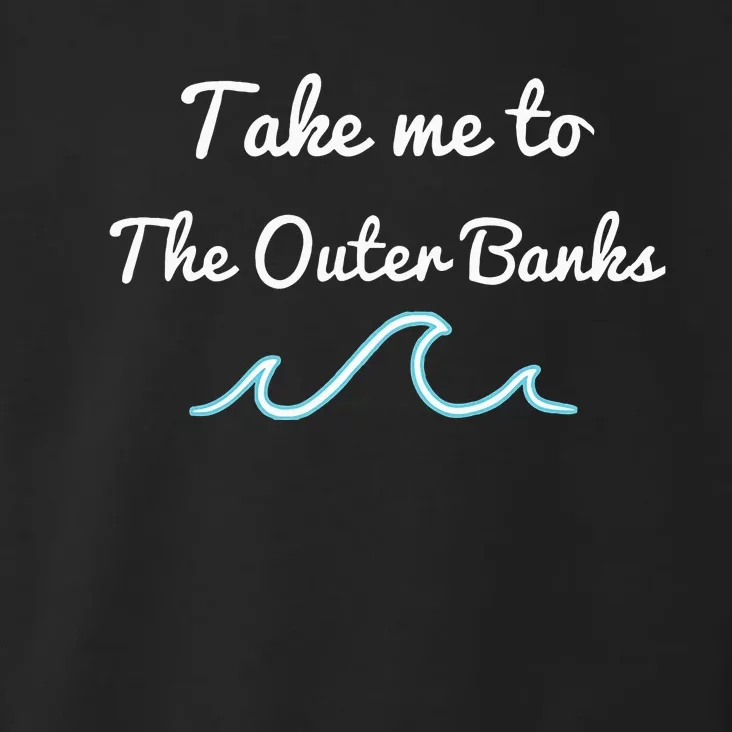 Take Me To The North Carolina Beach Obx Toddler Hoodie