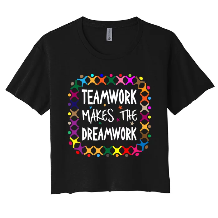 Teamwork Makes The Dreamwork Motivational Sports Quote Team Women's Crop Top Tee