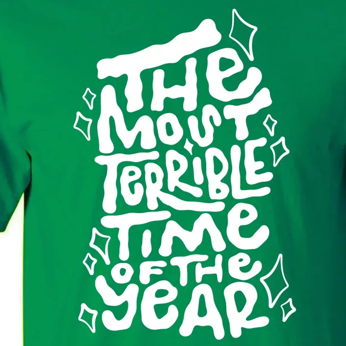 The Most Terrible Time Of The Year Anti Christmas Tall T-Shirt