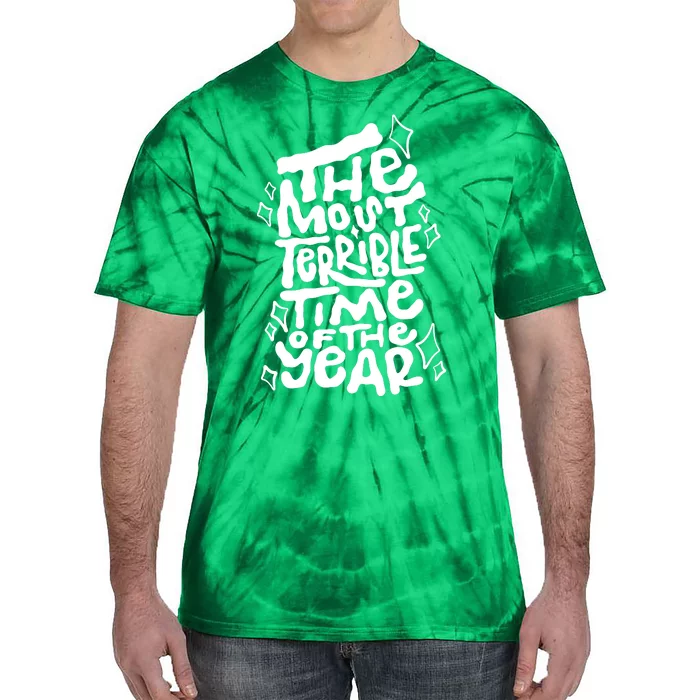 The Most Terrible Time Of The Year Anti Christmas Tie-Dye T-Shirt