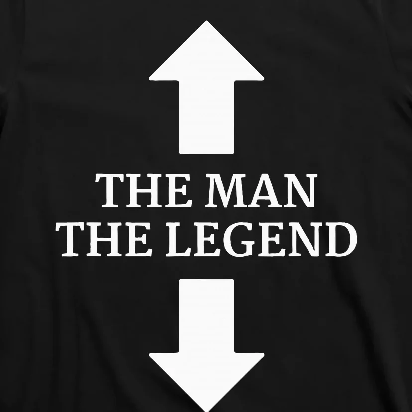 The Man The Legend The Man And His Legend Funny Arrows T-Shirt