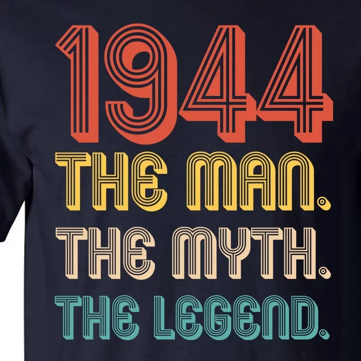 The Man The Myth The Legend 1944 80th Birthday Tall T-Shirt