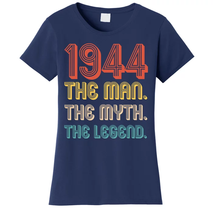 The Man The Myth The Legend 1944 80th Birthday Women's T-Shirt