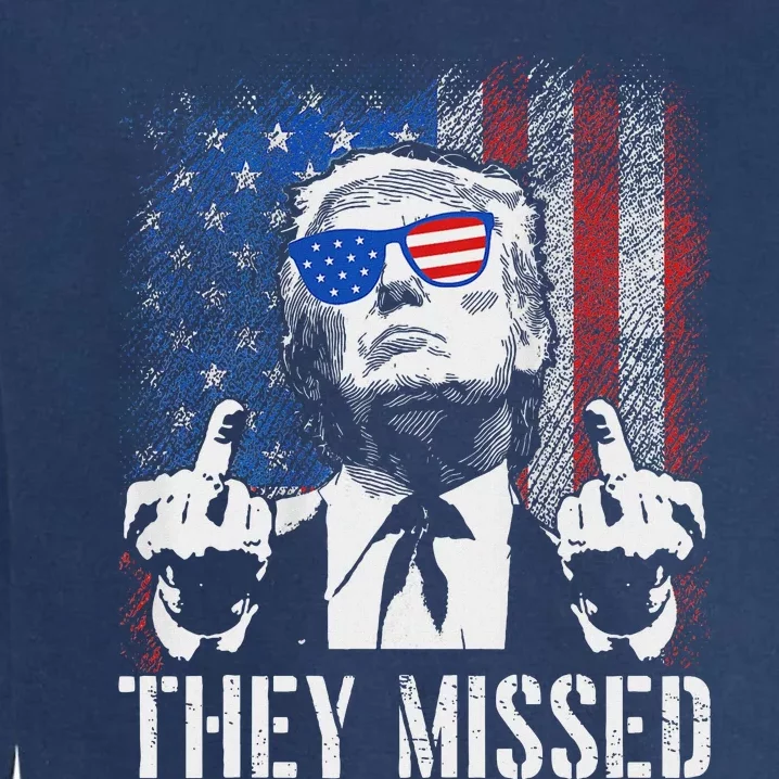 They Missed Trump 2024 American Flag Design Garment-Dyed Sweatshirt