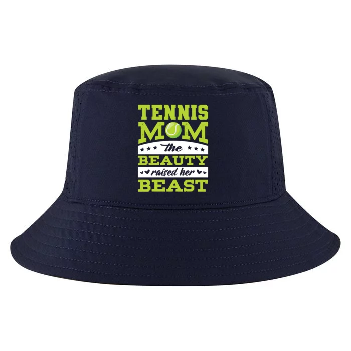 Tennis Mom The Beauty Raised Her Beast Tennis Cool Gift Cool Comfort Performance Bucket Hat