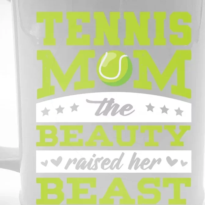 Tennis Mom The Beauty Raised Her Beast Tennis Cool Gift Front & Back Beer Stein