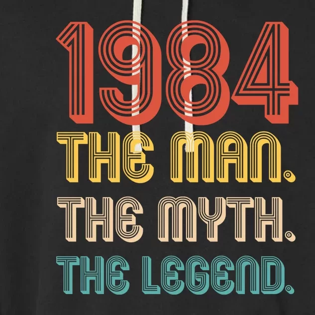 The Man The Myth The Legend 1984 40th Birthday Garment-Dyed Fleece Hoodie