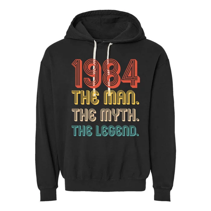 The Man The Myth The Legend 1984 40th Birthday Garment-Dyed Fleece Hoodie