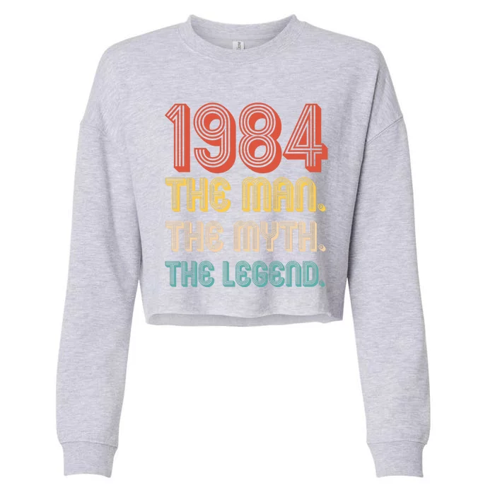 The Man The Myth The Legend 1984 40th Birthday Cropped Pullover Crew