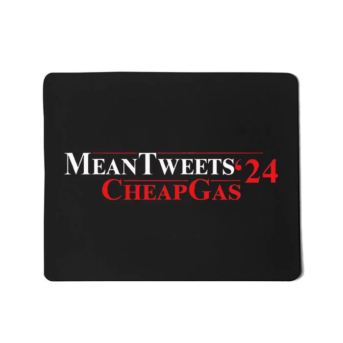 Trump Mean Tweets And Cheap Gas 2024 Mousepad