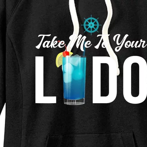 Take Me To Your Lido Cruise Essentials Ship Life Wear Gifts Women's Fleece Hoodie