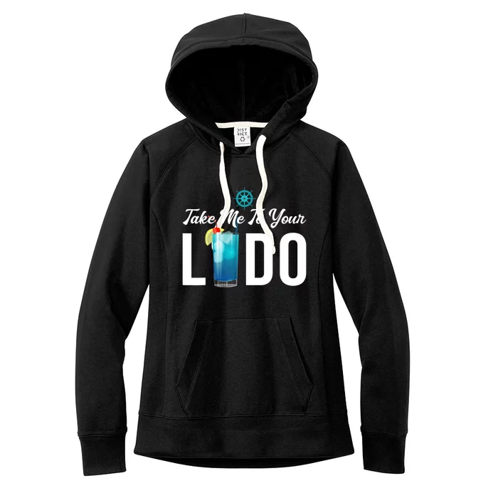 Take Me To Your Lido Cruise Essentials Ship Life Wear Gifts Women's Fleece Hoodie