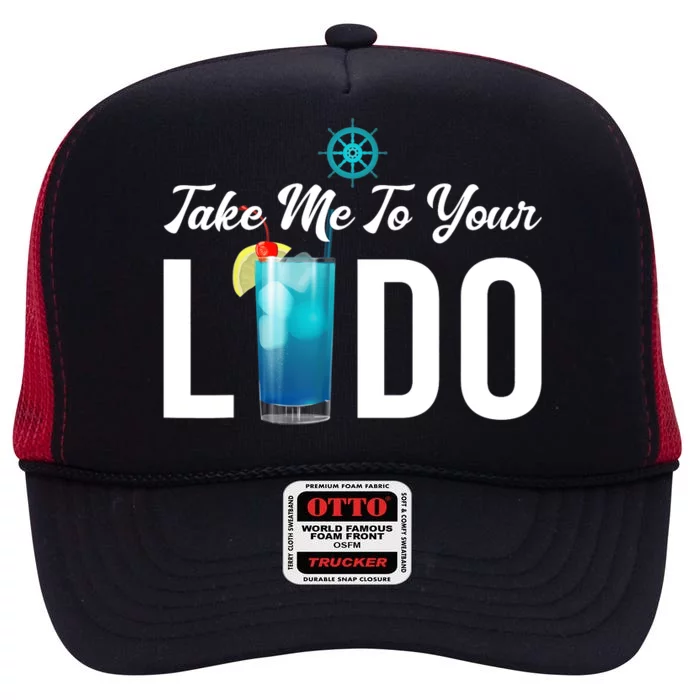 Take Me To Your Lido Cruise Essentials Ship Life Wear Gifts High Crown Mesh Trucker Hat