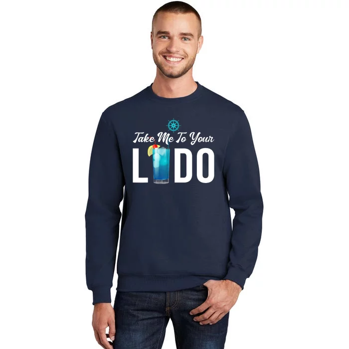 Take Me To Your Lido Cruise Essentials Ship Life Wear Gifts Sweatshirt