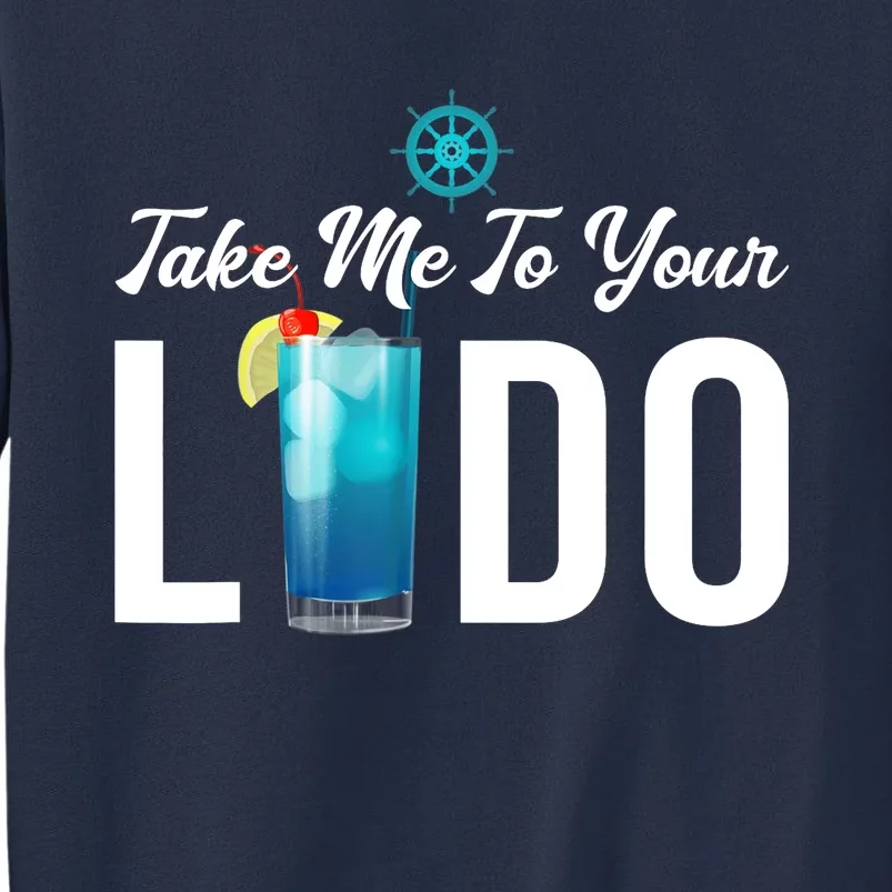 Take Me To Your Lido Cruise Essentials Ship Life Wear Gifts Sweatshirt