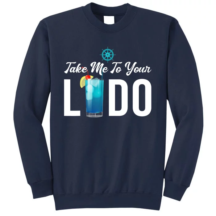 Take Me To Your Lido Cruise Essentials Ship Life Wear Gifts Sweatshirt