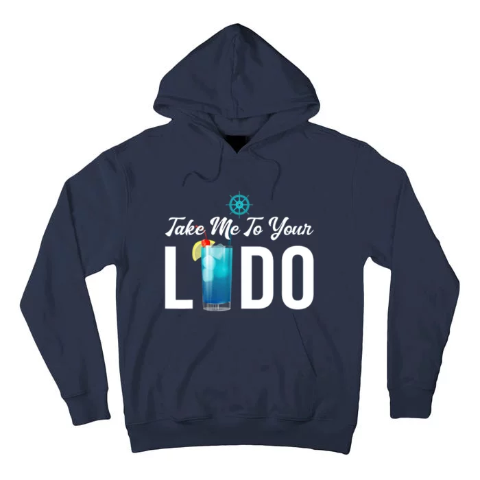 Take Me To Your Lido Cruise Essentials Ship Life Wear Gifts Tall Hoodie