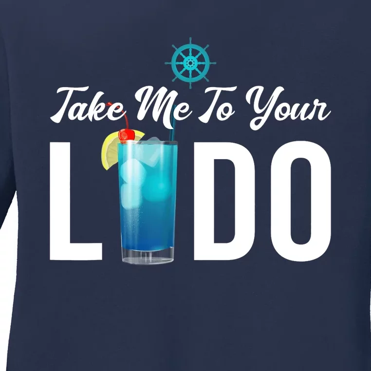 Take Me To Your Lido Cruise Essentials Ship Life Wear Gifts Ladies Long Sleeve Shirt