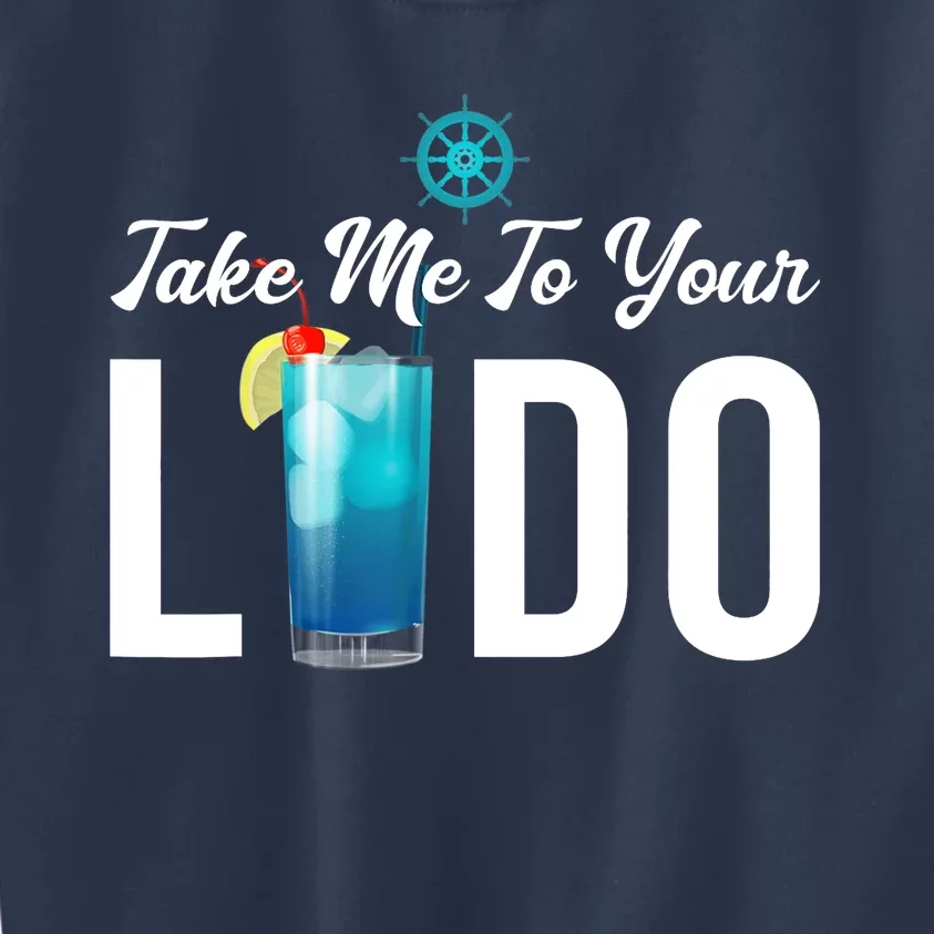 Take Me To Your Lido Cruise Essentials Ship Life Wear Gifts Kids Sweatshirt