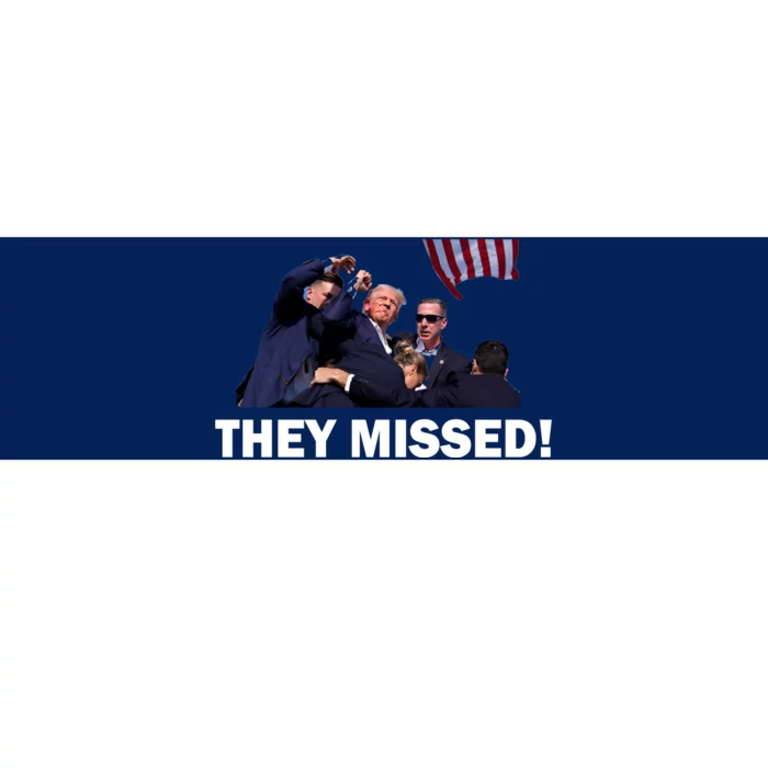 They Missed! Trump Got Shot Failed Assassination Bumper Sticker