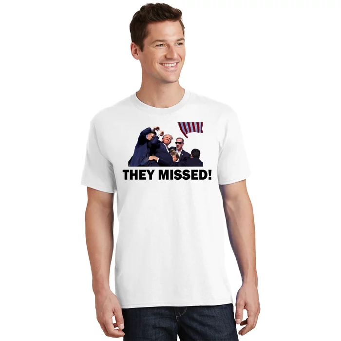 They Missed! Trump Got Shot Failed Assassination T-Shirt