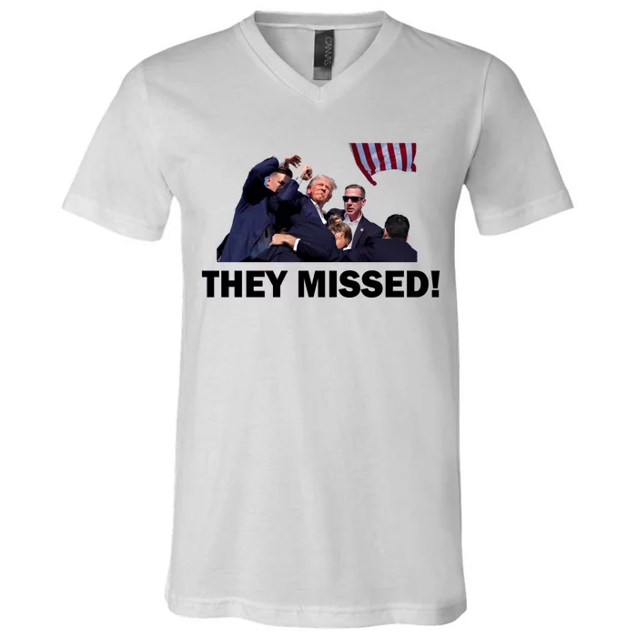 They Missed! Trump Got Shot Failed Assassination V-Neck T-Shirt