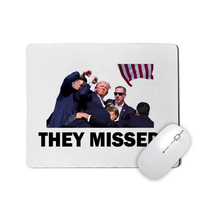 They Missed! Trump Got Shot Failed Assassination Mousepad