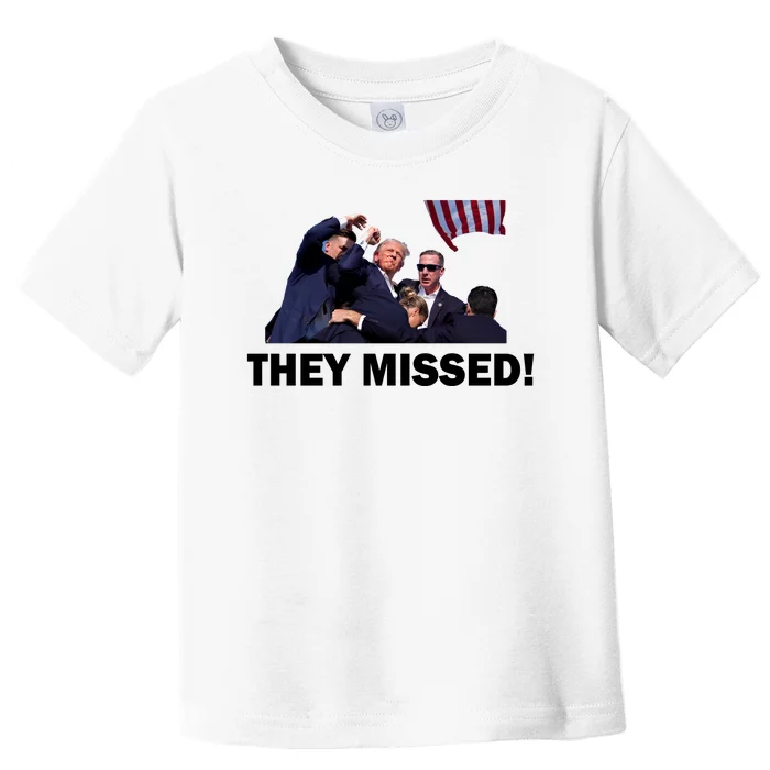 They Missed! Trump Got Shot Failed Assassination Toddler T-Shirt