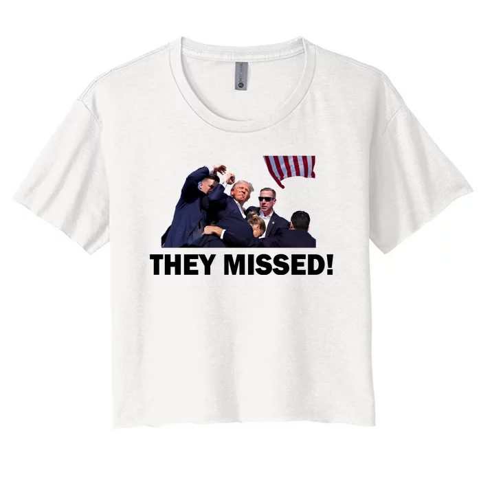 They Missed! Trump Got Shot Failed Assassination Women's Crop Top Tee