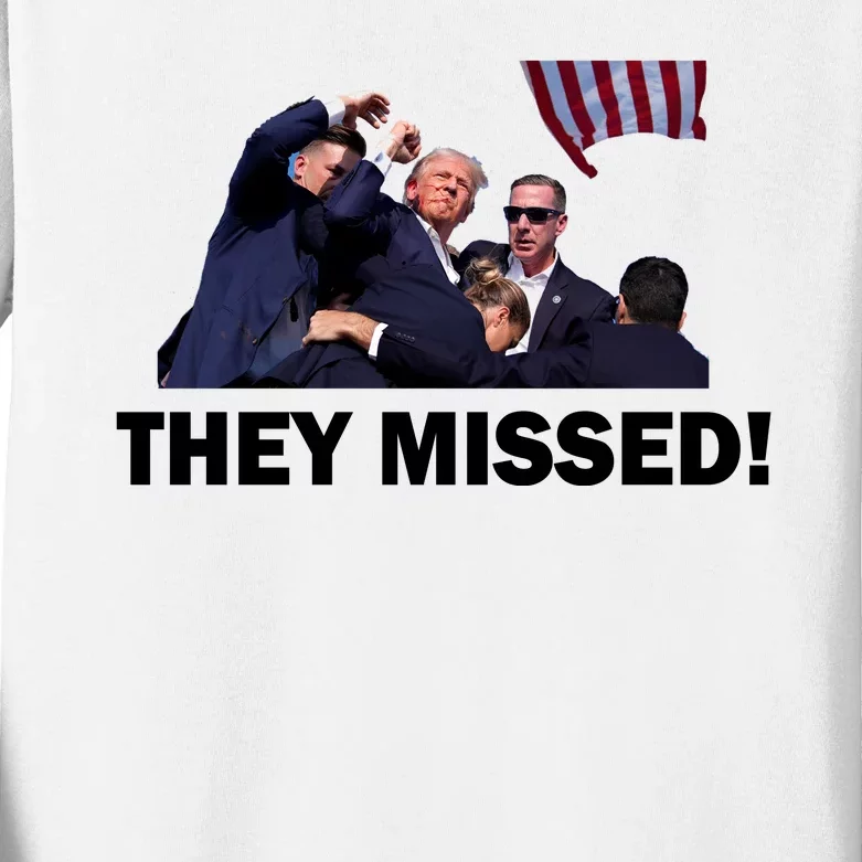 They Missed! Trump Got Shot Failed Assassination Kids Long Sleeve Shirt