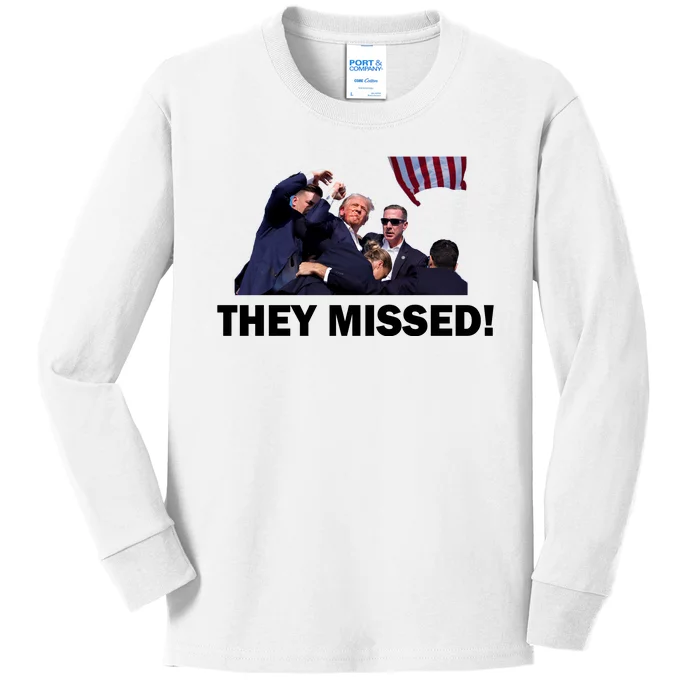 They Missed! Trump Got Shot Failed Assassination Kids Long Sleeve Shirt