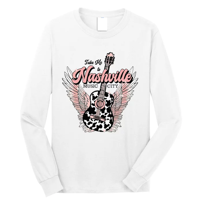 Take Me To Nashville Nashville Tennessee Long Sleeve Shirt